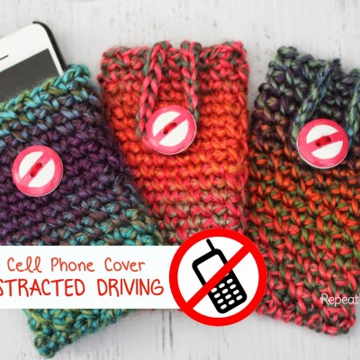 Crochet Cell Phone Cover: A Reminder to Never Talk, Text, and Drive!